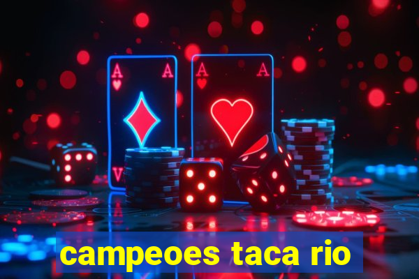 campeoes taca rio